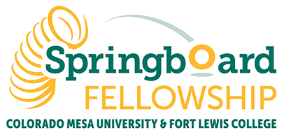 Spring Board Fellowship, Colorado Mesa University and Fort Lewis College